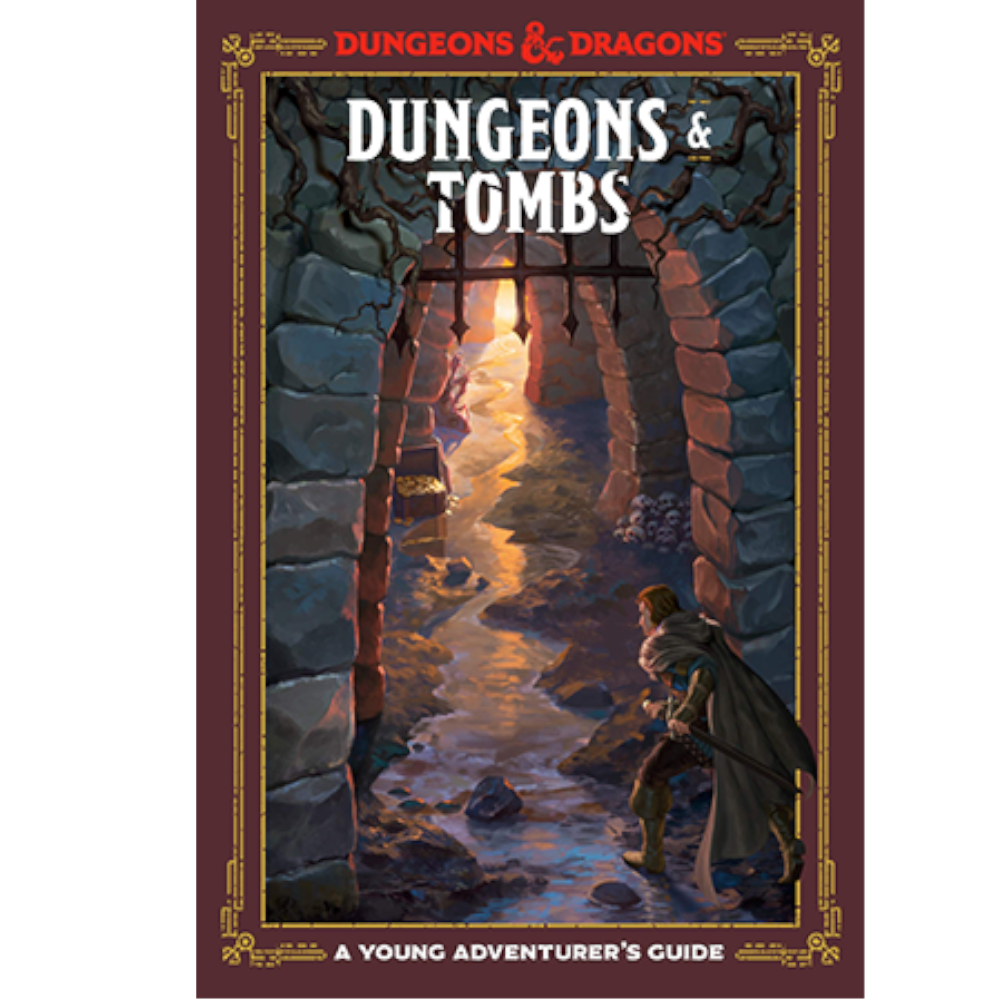 DUNGEONS & TOMBS : A YOUNG ADVENTURER'S GUIDE