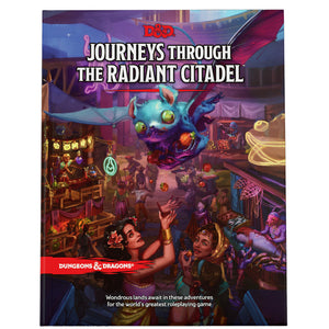 Dungeons & Dragons : Journeys Through the Radiant Citadel